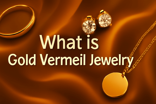 What Is Gold Vermeil Jewelry