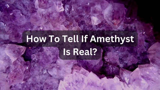 How To Tell If Amethyst Is Real?