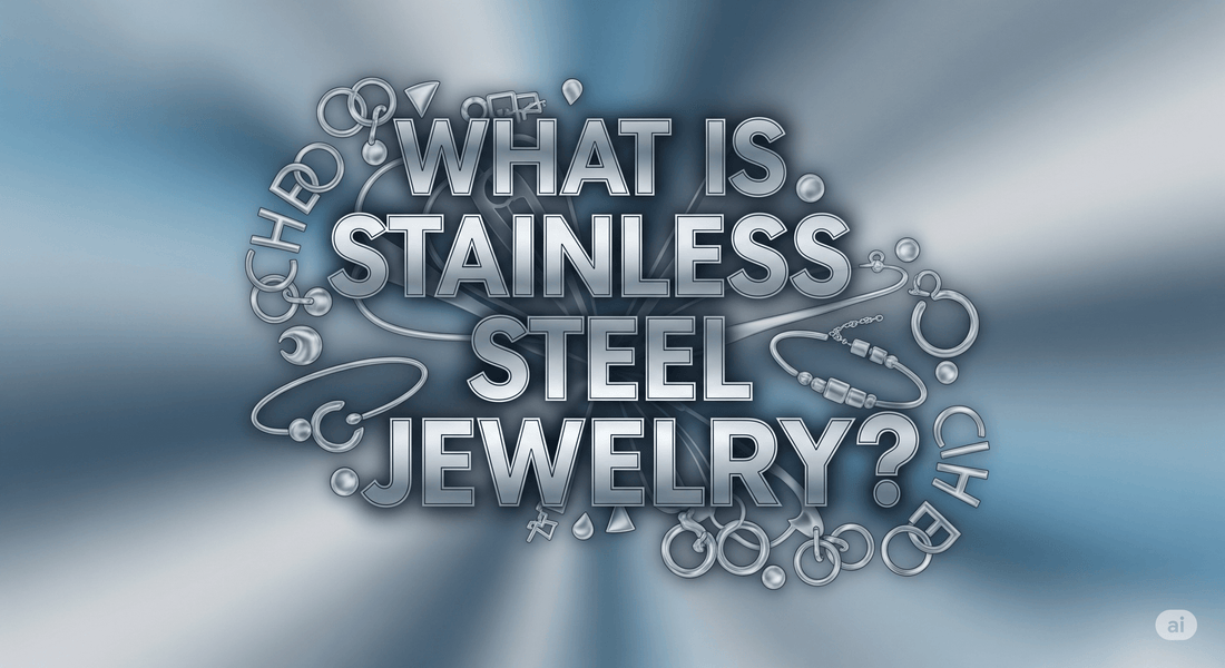 What Is Stainless Steel Jewelry